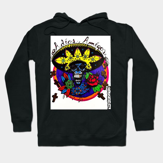 ¡Adios Amigos! Hoodie by Jerry Pollard Art